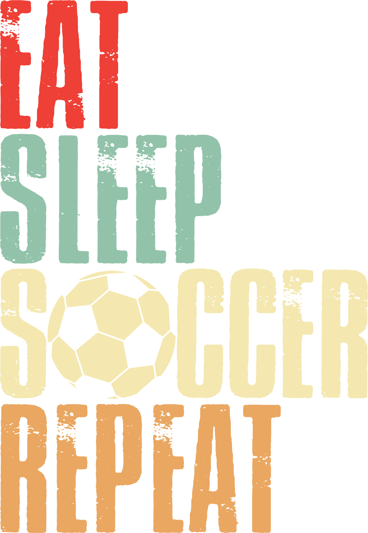 Eat Sleep Soccer Repeat