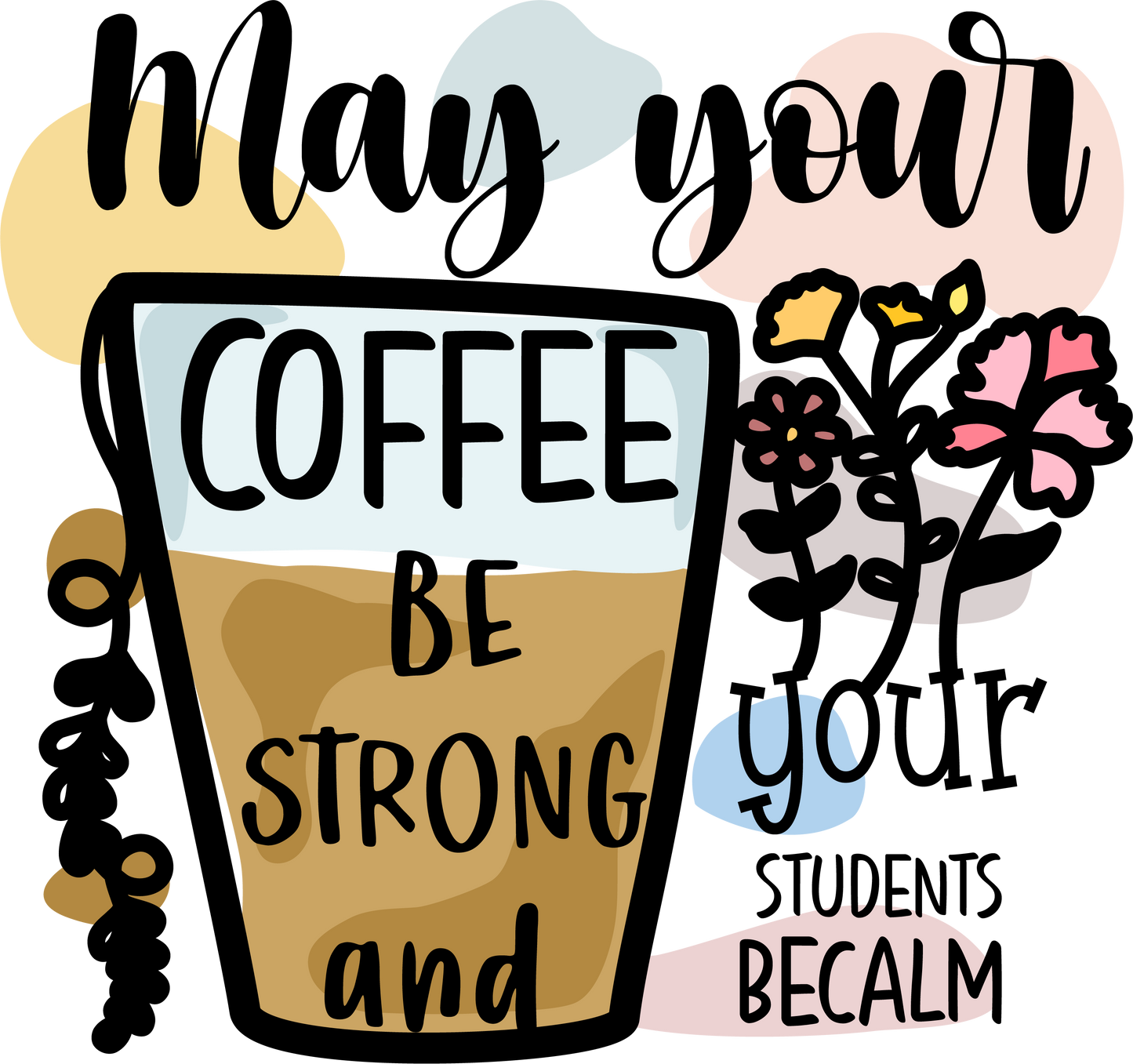 May Your Coffee Be Strong