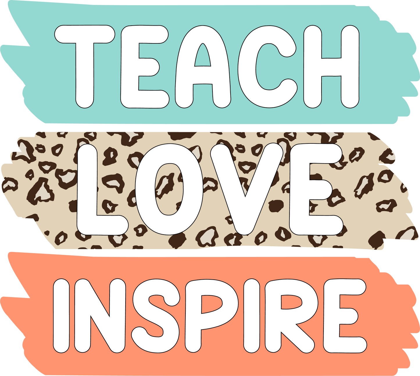 Teach Love Inspire